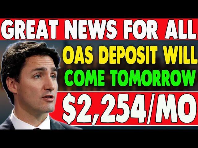 Great News For All ! OAS $2254 Payment Will Come Tomorrow Announced By Trudeau