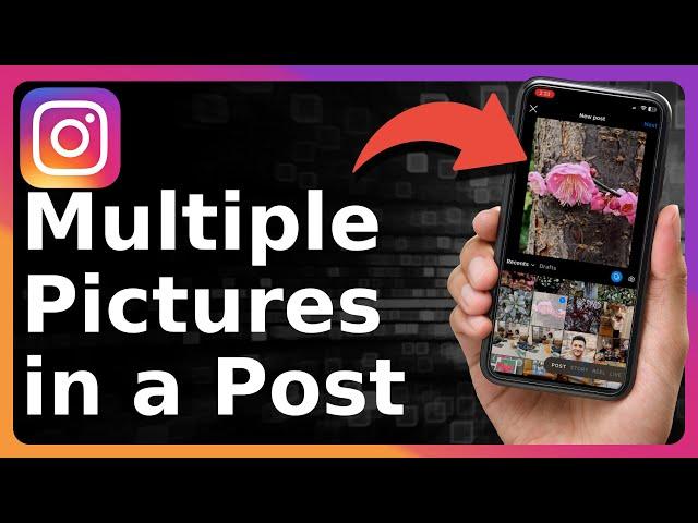 How To Post Multiple Pictures On One Post On Instagram