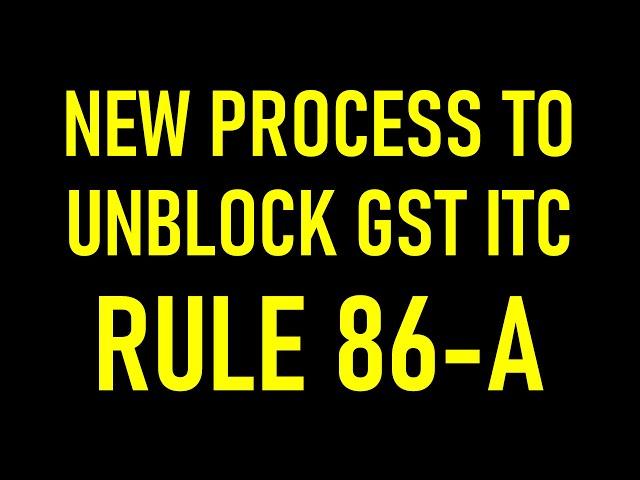 GOOD NEWS FOR GST TAXPAYERS |GST CREDIT UNBLOCKING PROCESS ISSUED