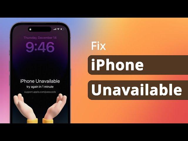 iPhone Unavailable? Explanation And 6 Ways to Unlock If Forgot Passcode 2024