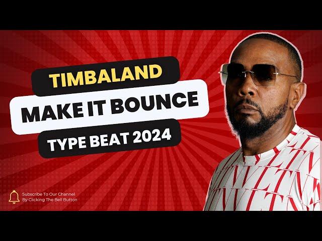 [FREE] TIMBALAND TYPE BEAT 2024 - "MAKE IT BOUNCE"