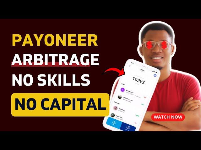 Make N500K/Monthly With Payoneer Arbitrage In 2023 | No Capital