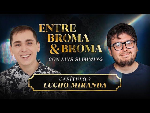 Entre Broma y Broma | Lucho Miranda