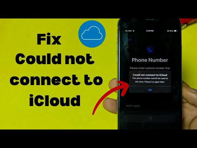 Could not connect to iCloud This phone number  cannot be used at this time !! Fixed