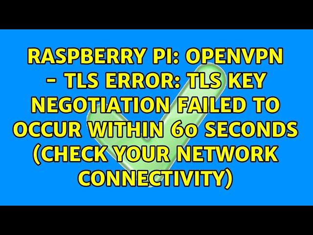 OpenVPN - TLS Error: TLS key negotiation failed to occur within 60 seconds (check your network...