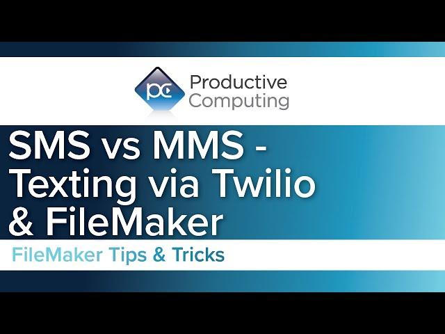 Differences Between SMS and MMS (Connect FileMaker to the Twilio API - Course Excerpt)