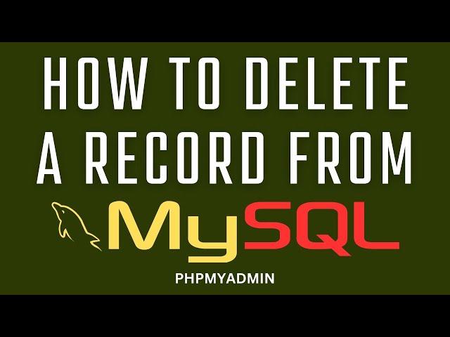 mysql table delete a record | mysql phpmyadmin remote database