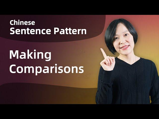 Chinese Grammar: Making Comparisons in Mandarin - Chinese Sentence Patterns