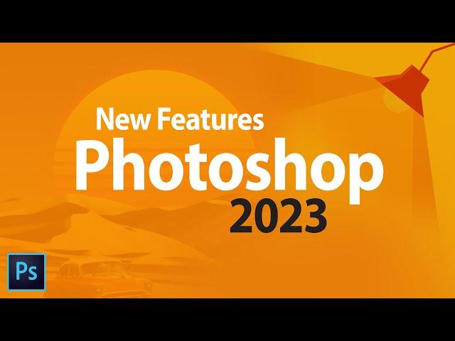 Photoshop 2023 updates & New Features