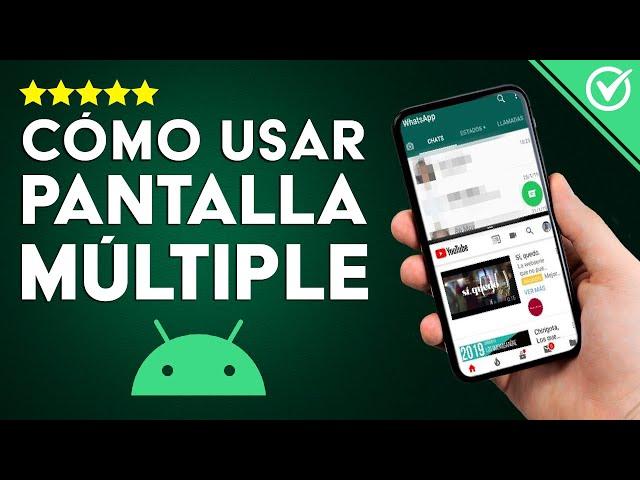Cómo Activar y Usar la Pantalla Múltiple o Pantalla Dividida en mi Android