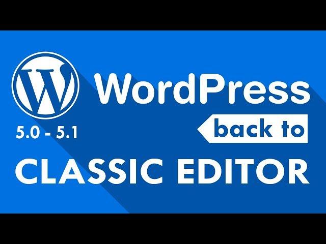 How To Enable Classic Editor in WordPress - Tutorial 2019