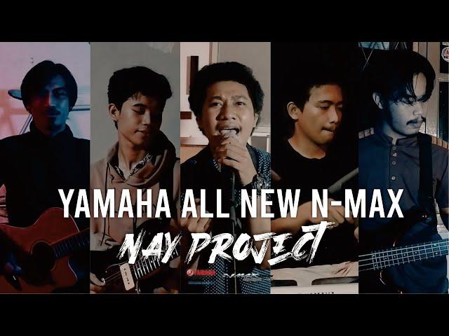 Nay Project - Yamaha All New N-MAX (NMAX JINGLE COMPETITION)