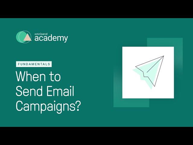 Omnisend Academy Fundamentals: When to Send Email Campaigns?