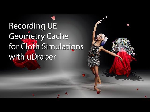 Recording UE Geometry Cache for Cloth Simulations with uDraper