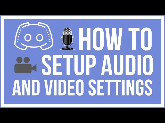 Discord Basics: How To Setup Audio and Video Settings