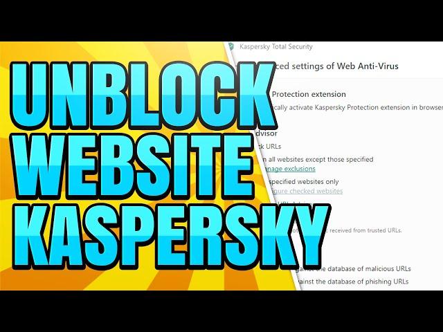How To Unblock a Website using Kaspersky Internet Security and Total Security