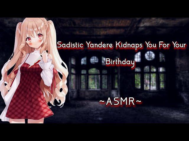 Sadistic Yandere Kidnaps You For Your Birthday [ASMR][F4M]