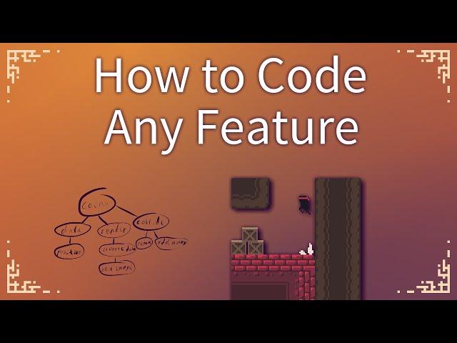 How to Code (almost) Any Feature