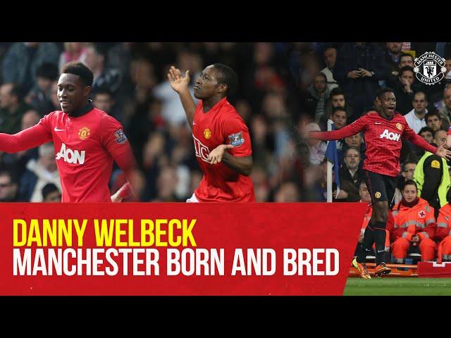 Danny Welbeck: Manchester Born and Bred | Manchester United v Brighton