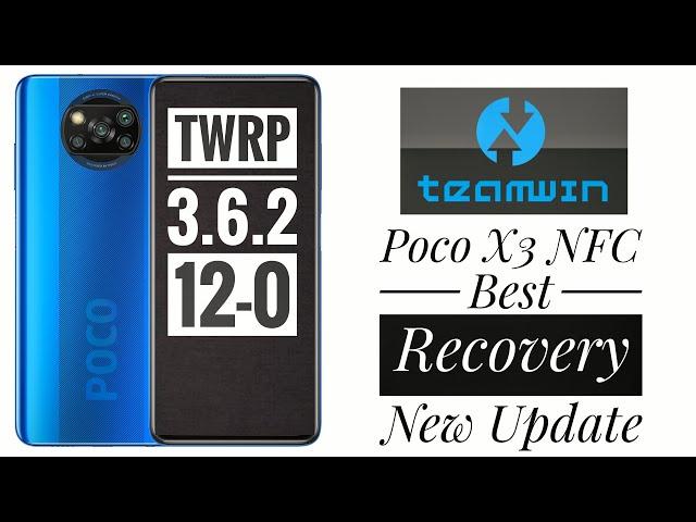 Best Recovery For Poco X3 TWRP 3.6.2 12-0 Brigudev New Update