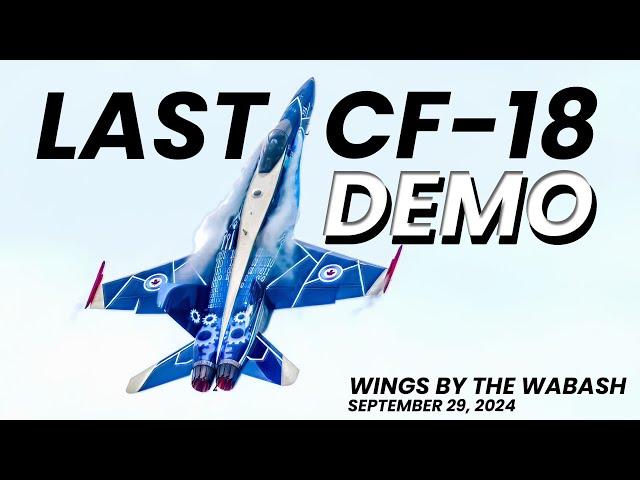 Last CF-18 Demo Team Show Ever: Historic Farewell Flight - 2024 Wings By The Wabash