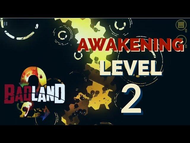 Bad land 2 - Level 2 (Awakening)