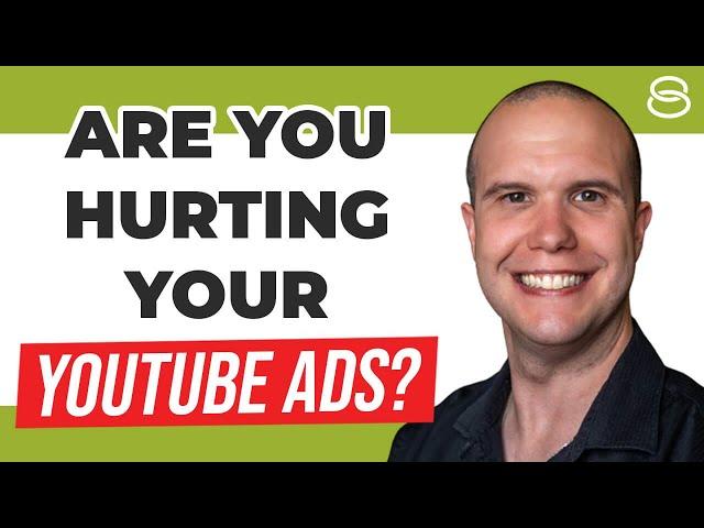  Are You Hurting Your YouTube Ads?