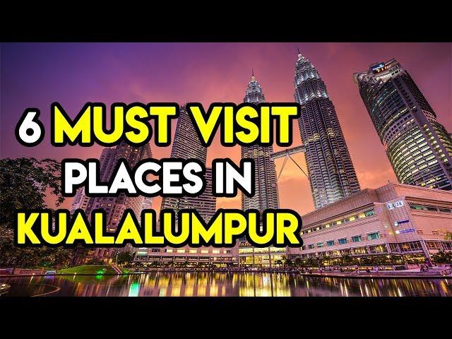 Top 6 Things to do in Kuala Lumpur, Malaysia | Complete Travel Guide