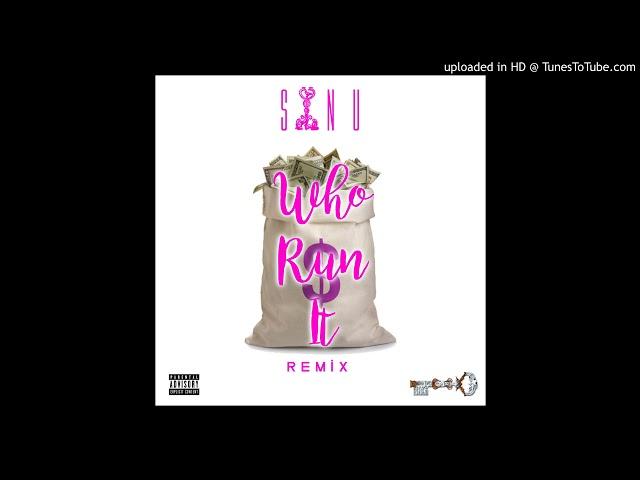 Sinu - Who Run It Remix