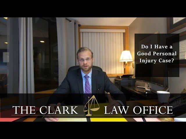 Do I Have A Good Personal Injury Case?