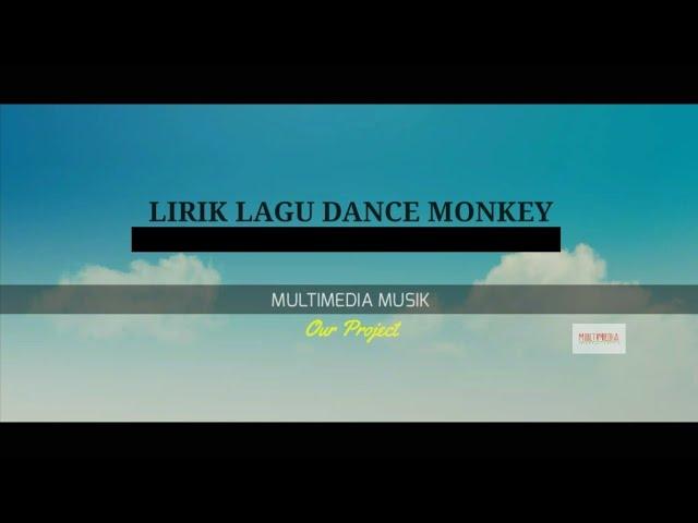 Lirik Lagu Dance Monkey Tones And I - YAMMO MANAGEMENT