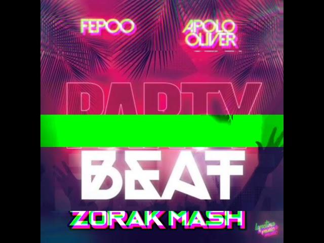 Fepoo Apolo Oliver Leo Blanco - Party Beat (Zorak Mash)