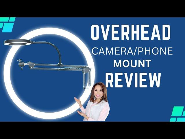 OVERHEAD CAMERA / PHONE MOUNT RIGHT LIGHT/ MY HONEST REVIEW / DIY MUST HAVE?