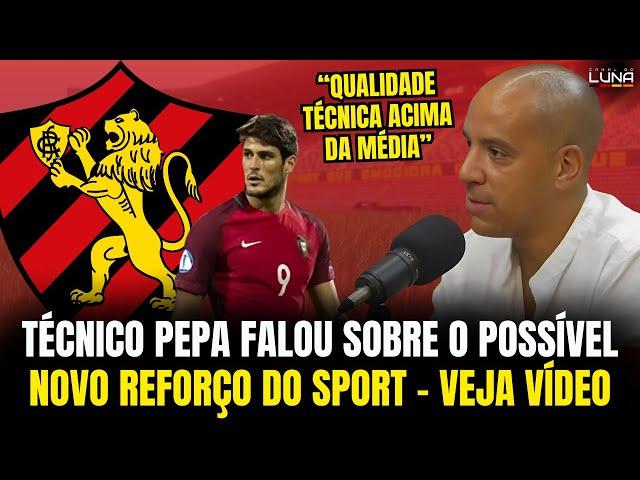 TÉCNICO PEPA FALA SOBRE POSSÍVEL NOVO REFORÇO DO SPORT RECIFE - VEJA VÍDEO