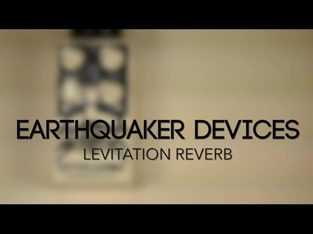EarthQuaker Devices Levitation Reverb Guitar Effects Pedal Demo