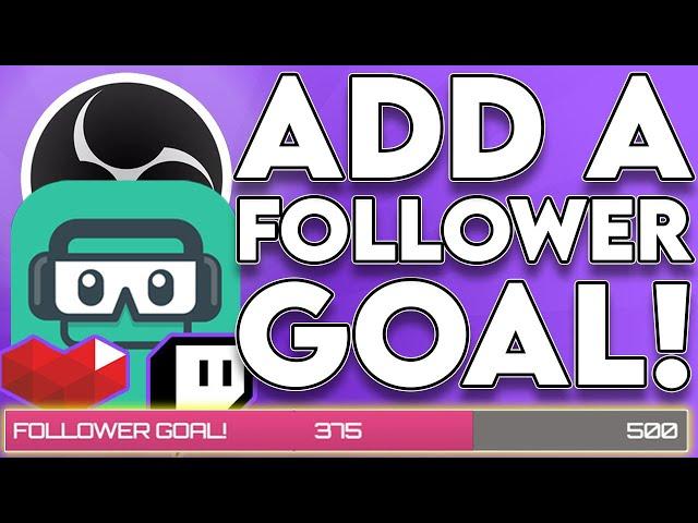  Add Follower Goals to Your Stream // SLOBS & OBS Studio Tutorial