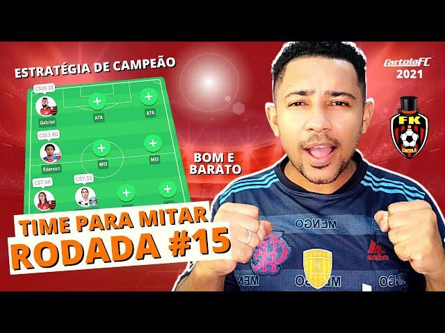 DICAS DA #15 RODADA | CARTOLA FC 2021 | TIME BOM E BARATO