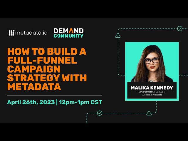 How to Build a Full-Funnel Campaign strategy with Metadata