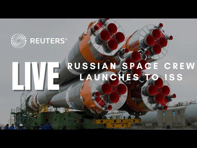 LIVE: Russian crew launches to ISS