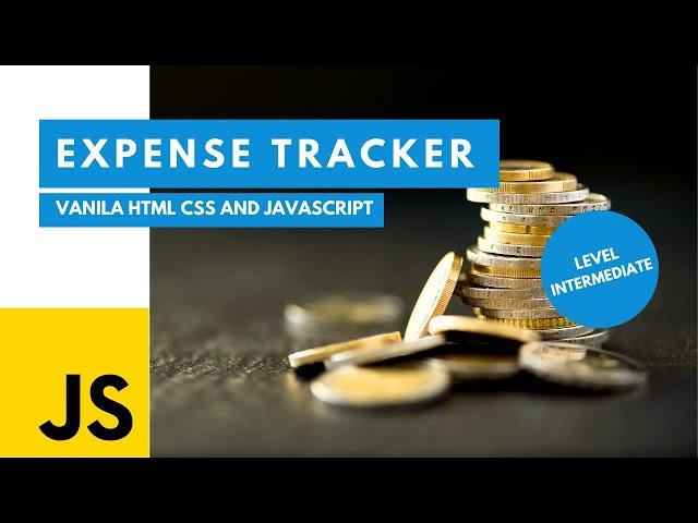 Javascript Tutorial - Making an Expense Tracker - HTML, CSS and Javascript (Level - Intermediate)