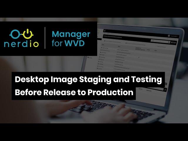 Desktop Image Staging & Testing Before Released - Nerdio Manager for Enterprise (Demo of the Day)