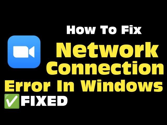 How to Fix Zoom Network Error | Zoom Meeting Internet Connection Problem in Windows 11/10/8/7