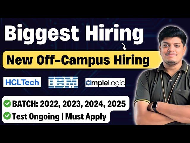 Biggest Off-Campus Hiring | 2021, 2022, 2023, 2024, 2025 BATCH | IBM, HCLTech, Ample Logic Hiring