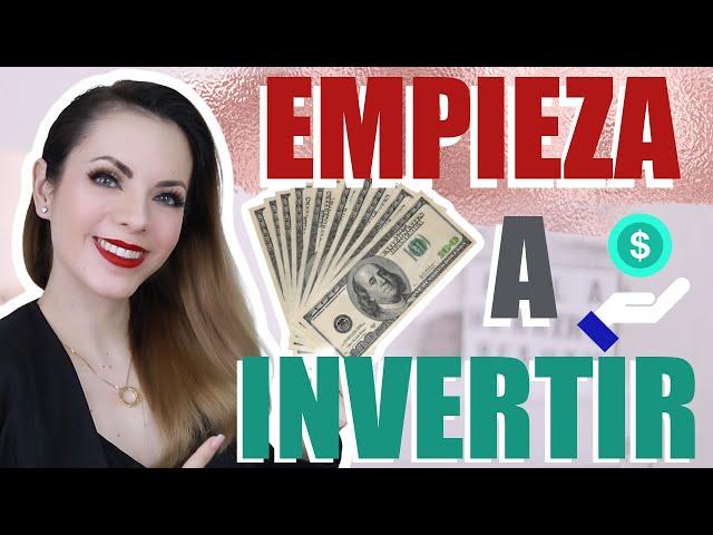 CÓMO EMPEZAR A INVERTIR TU DINERO ¡PRINCIPIOS BÁSICOS!