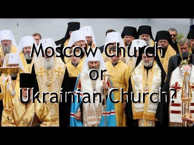 Moscow Church or Ukrainian Church?