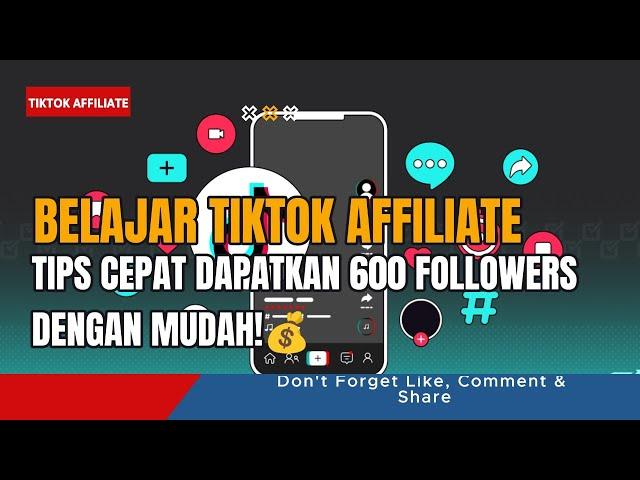 🟢TIKTOK AFFILIATE PEMULA⁉️Tips Cepat Dapatkan 600 Followers dengan Mudah!