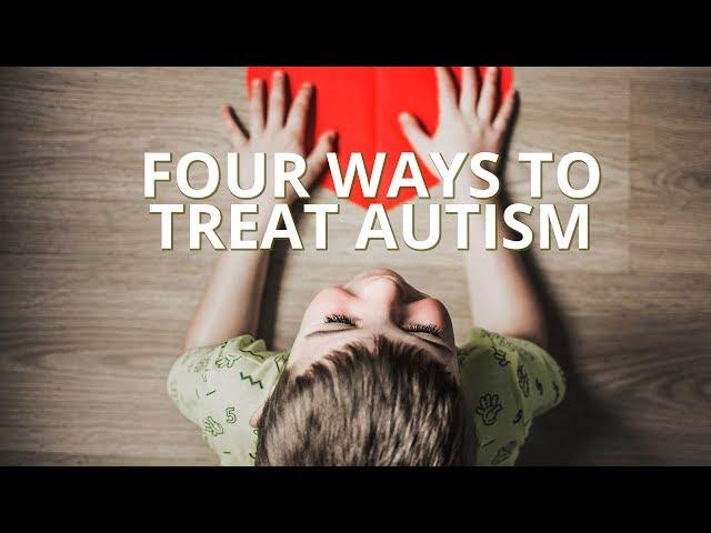 4 Ways To Treat Autism