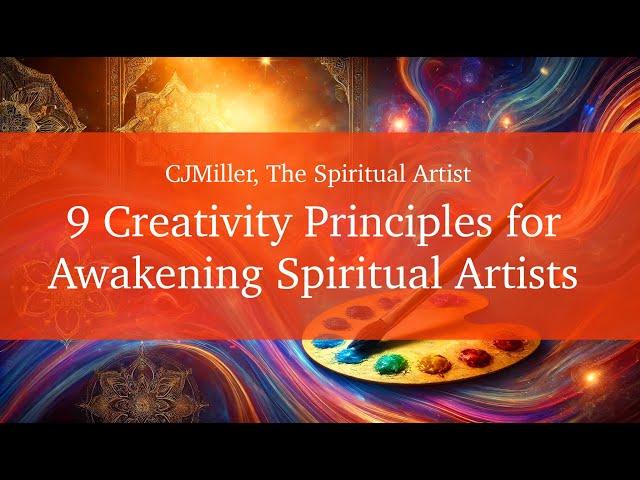 9 Creativity Principles for Awakening Spiritual Artists