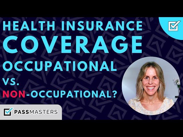 ON YOUR HEALTH EXAM: Who gets Occupational Coverage?