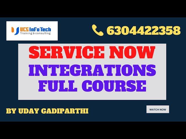 ServiceNow Integrations Full Course || 6304422358 || explained in detail by Uday Gadiparthi